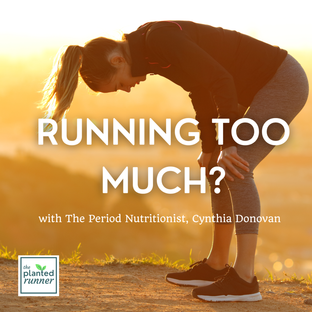 Running Too Much? How to Tell What’s Healthy Cynthia Donovan The Planted Runner