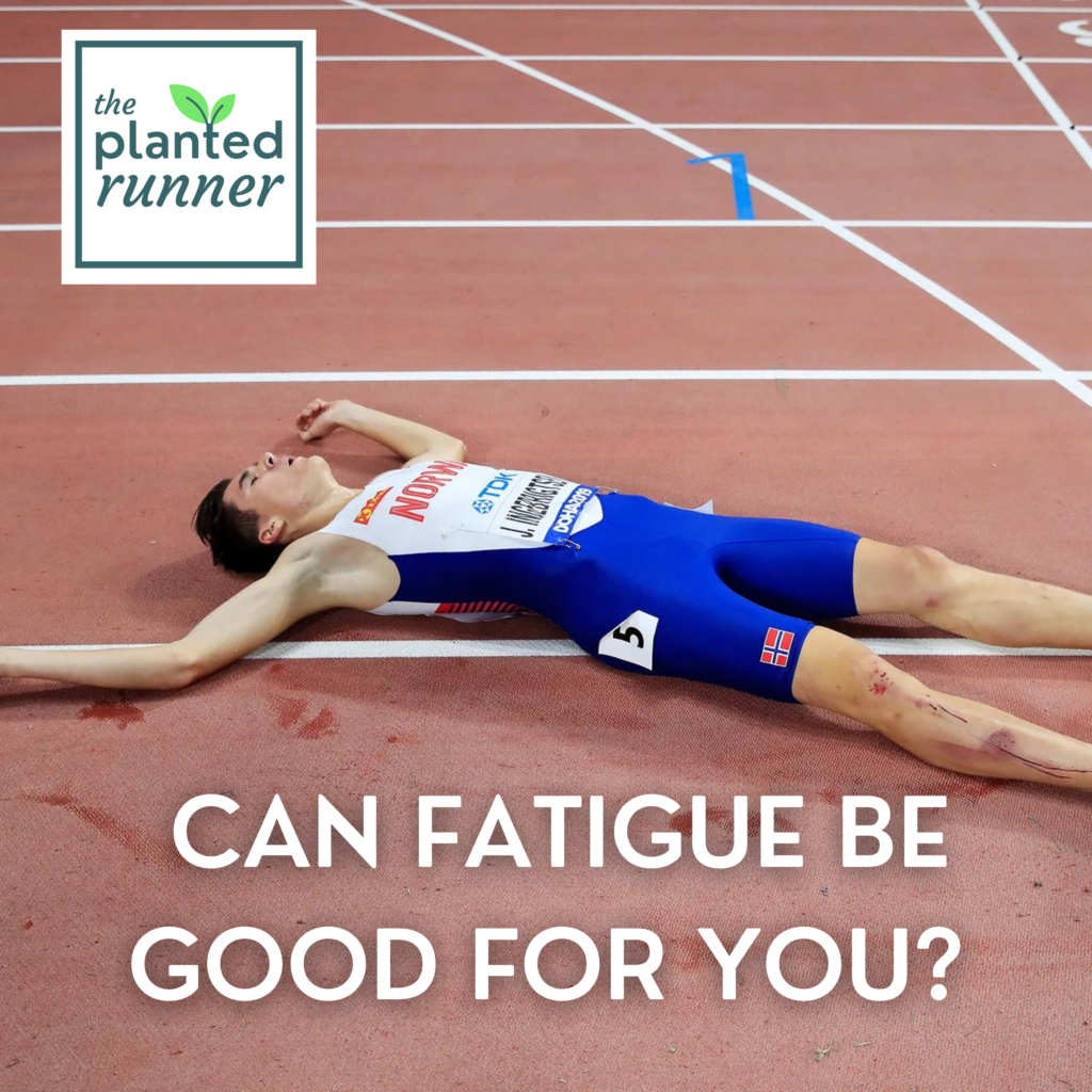 Bone Tired How Much Fatigue is Good for You The Planted Runner